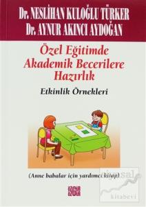 Özel Eğitimde Akademik Becerilere Hazırlık Etkinlik Örnekleri