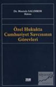 Özel Hukukta Cumhuriyet Savcısının Görevleri