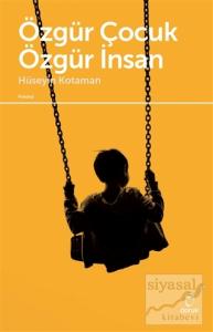 Özgür Çocuk Özgür İnsan Özgür Çocuk Özgür İnsan