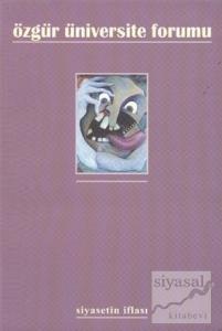 Özgür Üniversite Forumu Sayı: 18 Siyasetin İflası