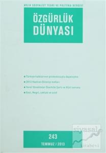 Özgürlük Dünyası Aylık Sosyalist Teori ve Politika Dergisi Sayı : 243 - Temmuz 2013