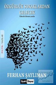 Özgürlük Sokaklardan Gelecek