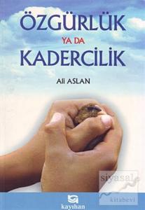 Özgürlük ya da Kadercilik