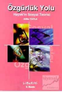 Özgürlük Yolu Hayek'in Sosyal Teorisi