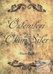 Özlemleri Ölüm Siler