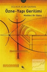 Özne-Yapı Gerilimi Maddeci Bir Bakış