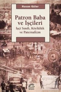 Patron Baba ve İşçileri