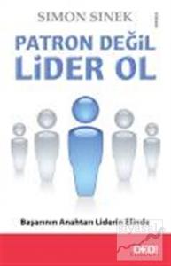 Patron Değil Lider Ol