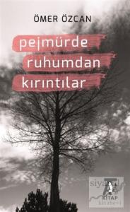 Pejmürde Ruhumdan Kırıntılar
