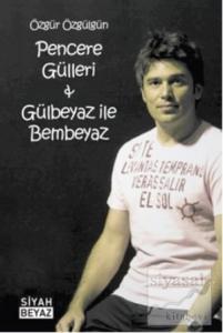Pencere Gülleri - Gülbeyaz ile Bembeyaz