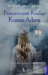 Penceresine Kuşlar Konan Adam
