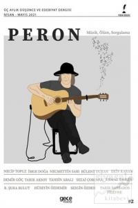 Peron Üç Aylık Düşünce ve Edebiyat Dergisi Sayı: 2 Mart - Nisan - Mayıs 2021