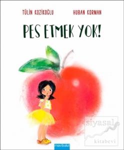 Pes Etmek Yok! (Ciltli)