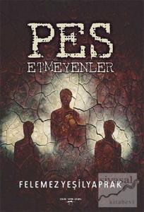Pes Etmeyenler