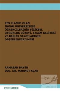 Pes Planus Olan İnönü Üniversitesi Öğrencilerinin Fiziksel Uygunluk Düzeyi Yaşam Kalitesi ve Benlik Saygılarının Değerlendirilmesi