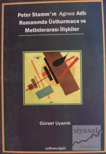 Peter Stamm'ın Agnes Adlı Romanında Üstkurmaca ve Metinlerarası İlişkiler