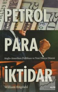 Petrol - Para - İktidar