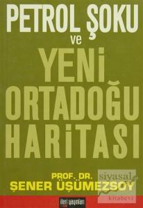 Petrol Şoku ve Yeni Ortadoğu Haritası Petrol Şoku ve Yeni Ortadoğu Haritası