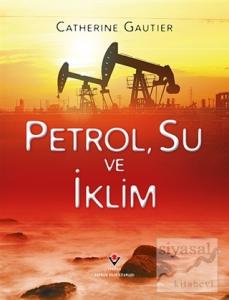 Petrol, Su ve İklim (Ciltli)