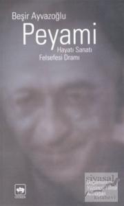 Peyami Hayatı - Sanatı - Felsefesi - Dramı