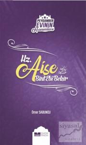 Peygamber Evinin Hanımları - Hz. Aişe Bint Ebi Bekir