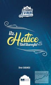 Peygamber Evinin Hanımları - Hz. Hatice Bint Huveylid