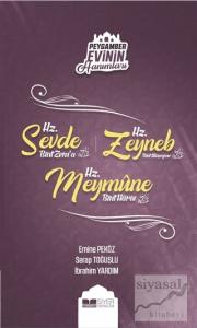 Peygamber Evinin Hanımları - Hz. Sevde Bint Zem'a - Hz. Zeynep Bint Hüzeyme - Hz. Meymune Bint Haris