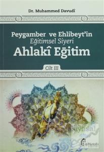 Peygamber ve Ehlibeyt'in Eğitimsel Siyeri Cilt 3 : Ahlaki Eğitim