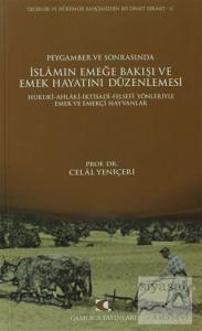 Peygamber ve Sonrasında İslam'ın Emeğe Bakışı ve Emek Hayatını Düzenlemesi