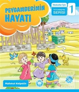 Peygamberimin Hayatı - İlkokullar İçin Peygamberim Serisi 1