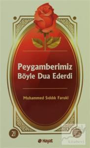 Peygamberimiz Böyle Dua Ederdi