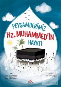 Peygamberimiz Hz. Muhammed'in Hayatı