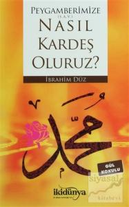 Peygamberimize Nasıl Kardeş Oluruz?