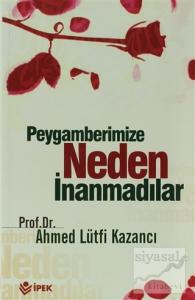 Peygamberimize Neden İnanmadılar