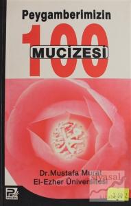Peygamberimizin 100 mucizesi