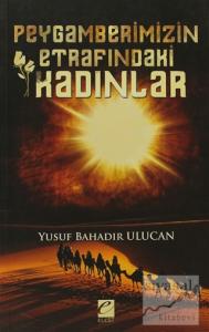 Peygamberimizin Etrafındaki Kadınlar