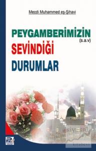 Peygamberimizin (s.a.v.) Sevindiği Durumlar