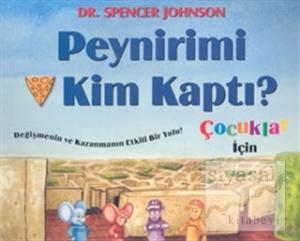 Peynirimi Kim Kaptı? Çocuklar İçin Değişmenin Ve Kazanmanın Etkili Bir Yolu