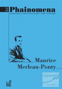 Phainomena Fenomenoloji ve Zihin Felsefesi Dergisi Sayı: 3 Eylül - Aralık 2020