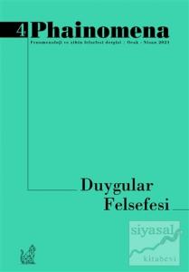 Phainomena Fenomenoloji ve Zihin Felsefesi Dergisi Sayı: 4 Ocak - Nisan 2021