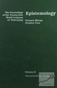 Epistemology - The Proceedings of the Twenty-first World Congress of Philosophy Volume 6 (Ciltli)