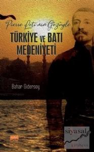 Pierre Loti'nin Gözüyle Türkiye ve Batı Medeniyeti