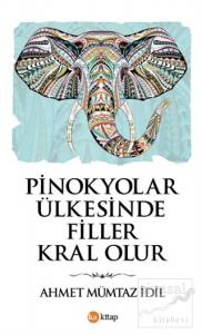 Pinokyolar Ülkesinde Filler Kral Olur Pinokyolar Ülkesinde Filler Kral Olur