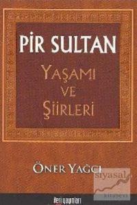 Pir Sultan Yaşamı ve Şiirleri