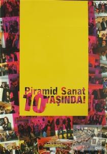 Piramid Sanat 10 Yaşında