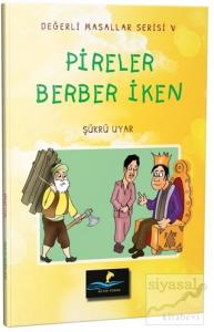 Pireler Berber İken - Değerli Masallar Serisi 5
