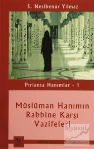 Pırlanta Hanımlar 1: Müslüman Hanımın Rabbine Karşı Vazifeleri