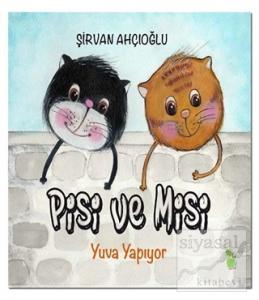 Pisi ve Misi Yuva Yapıyor