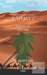 Pişmanlıkla Gelen Rahmet Peygamber Şairi Ka'b B. Malik