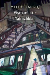 Pişmanlıktır Yalnızlıklar